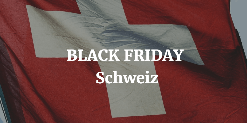 Black Friday Schweiz – 24. November 2017