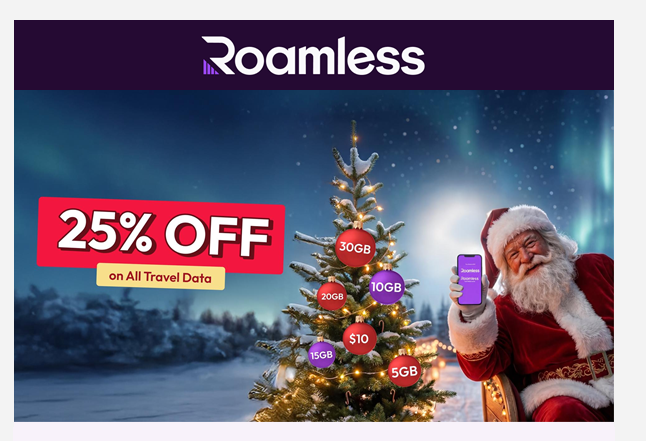 Roamless - Santas Neujahrsgeschenk für dich Erhalte 25% Rabatt auf alle Reisedaten