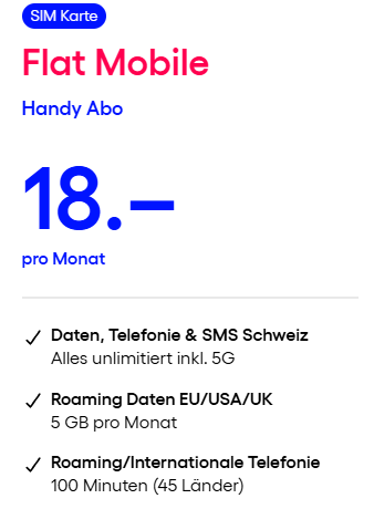 Flat Mobile Handy-Abo (CH alles unlimitiert, 5 GB Roaming EU/USA/UK, 100 Min. Telefonie ins Ausland)