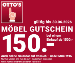 CHF 150.– Rabatt bei OTTO’S Möbel ab CHF 1500.– Einkauf