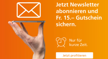 CHF 15.– Newsletter-Gutschein ab CHF 100.– Einkaufswert bei Fust