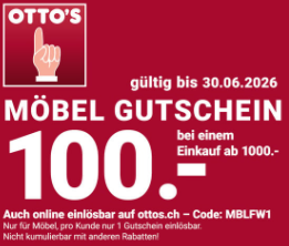 CHF 100.– Bon für OTTO’S Möbel ab CHF 1000.– Einkauf