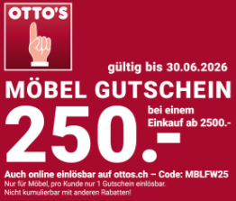 CHF 250.– Gutscheincode für OTTO’S Möbel ab CHF 2500.– Einkauf