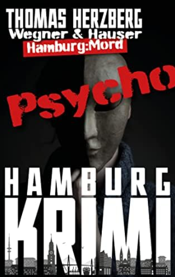 Psycho (Wegner & Hauser): Hamburg: Mord (Hamburg Krimi 13) gratis als eBook bei Amazon