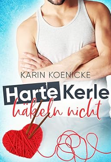 Harte Kerle häkeln nicht (Liebe im Café Woll-Lust 1) gratis eBook bei Amazon