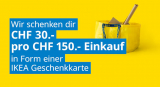 IKEA Spreitenbach & Dietlikon: 30.- Geschenkkarte pro 150.- Einkauf am 23. & 24.2.