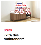 25% Rabatt auf ausgewählte Baïta-Möbel bei Conforama