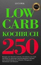 Gratis für Kindle: Low Carb Kochbuch: 250 Rezepte