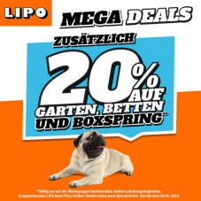 LIPO: MEGA DEALS - Zusätzlich 20% auf Garten, Betten und Boxspring!