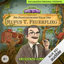 Audible: Kreszenzia kommt - Die phantastischen Fälle des Rufus T. Feuerflieg 1 gratis