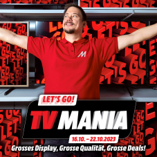 TV Mania – Grosse Displays, Grosse Qualität, Grosse Deals – 32 Fernseher zu Tiefstpreisen bei MediaMarkt