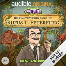 Ghostsitter Stories: Die phantastischen Fälle des Rufus T. Feuerflieg Folge 1-12 gratis bei Audible