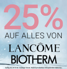 25% auf alles von Lancome & Biotherm bei der Import Parfümerie