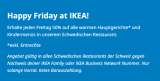 Happy Friday at IKEA 50% auf alle warmen Hauptgerichte