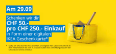 IKEA Gutschein im Wert von CHF 50.- geschenkt pro CHF 250.- Einkauf (IKEA Dietlikon - Sonntag, 29.09.2024)