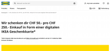 Nur heute - CHF 50.- Geschenkkarte pro CHF 250.- Einkauf bei Ikea.ch/Lokal