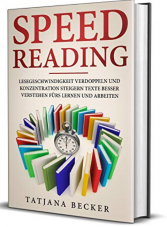 Gratis eBook Speed Reading: Lesegeschwindigkeit verdoppeln und Konzentration steigern: Texte besser verstehen fürs Lernen und Arbeiten