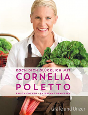 Gratis eBook (Kindle / PlayStore) - Koch dich glücklich mit Cornelia Poletto: Frisch kochen - entspannt geniessen