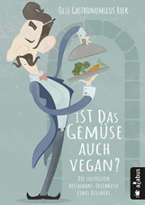 Gratis Kindle eBook Ist das Gemüse auch vegan? Die lustigsten Restaurant-Erlebnisse eines Kellners: Oder: Die Leiden des jungen Waiters