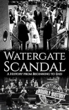Watergate Scandal: A History from Beginning to End (English Edition) gratis als Kindle-Ausgabe bei Amazon