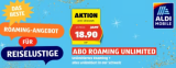 Aldi Mobile Roaming Unlimited (Alles unlim. in CH + unlim. Roaming in EU, USA, Kanada & Türkei (40GB Drosselung))