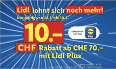 Lidl CHF 10.- Rabatt ab CHF 70.- Einkauf mit Lidl Plus App (nur 28.3. - 30.3)