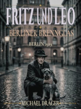 Gratis Kindle eBook: Fritz und Leo: Berliner Brennglas