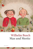 Max und Moritz: Ungekürzte Originalausgabe (Klassiker als Hardcover)