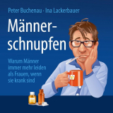 Gratis-Hörbuch: Männerschnupfen – Warum Männer immer mehr leiden als Frauen, wenn sie krank sind