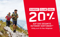 SUNDAY CLUB DEAL - 20% auf das gesamte Outdoor-Sortiment* nur heute