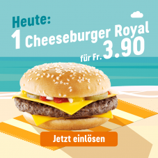 McDonalds Sommerhits – Heute: Cheeseburger Royal für 3.90 CHF
