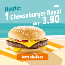 McDonalds Sommerhits - Heute: Cheeseburger Royal für 3.90 CHF
